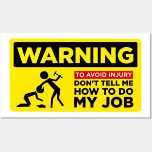 WARNING: Don’t Tell Me How To Do My Job Posters and Art